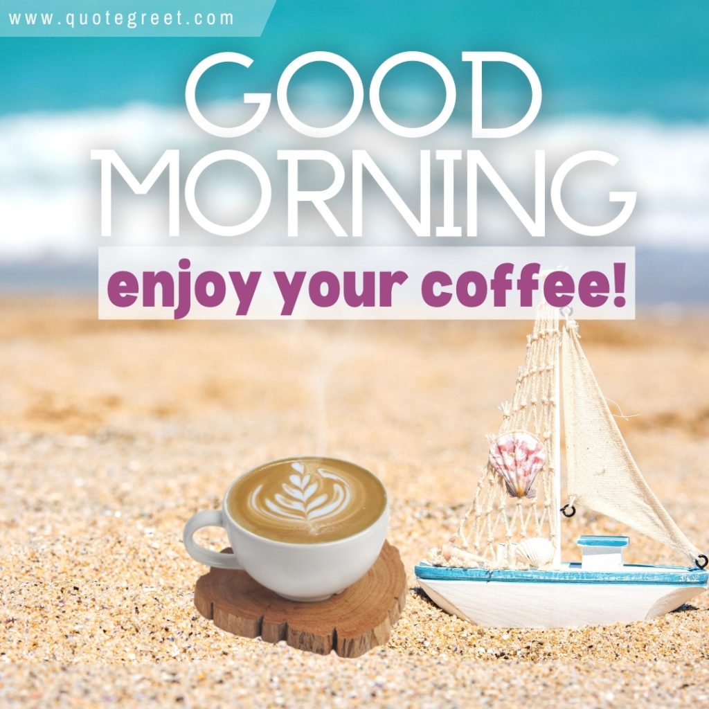 21+ Beautiful Good Morning Beach Coffee Images QuoteGreet