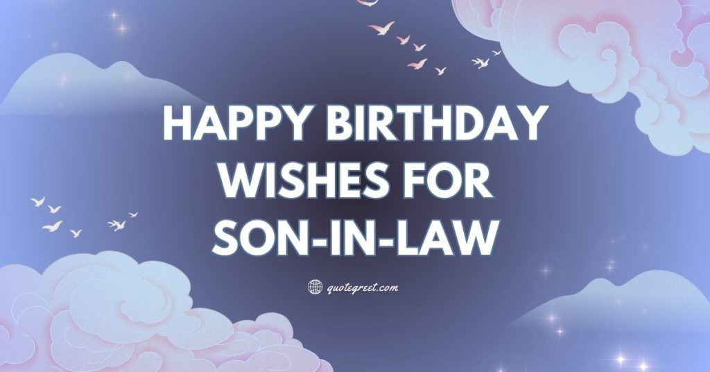 happy-Birthday-wishes-For-Son-In-Law-messages-funny-quotes-short-hearfelt-mother-mom-inspirational-best
