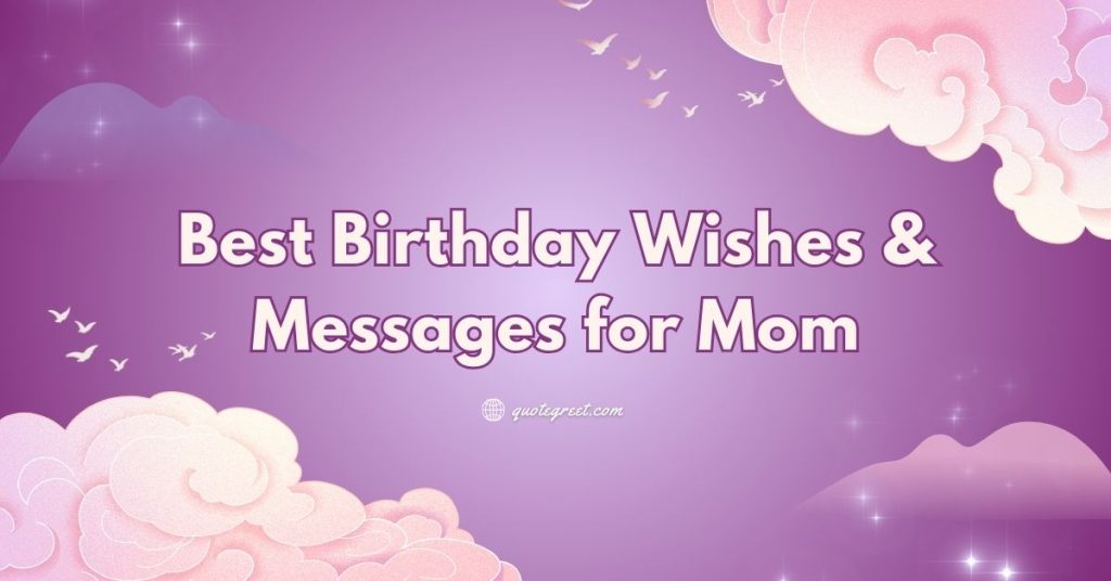 205+ Happy Birthday Wishes For Mom |Messages |Quotes - QuoteGreet